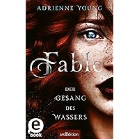 Fable – Der Gesang des Wassers (Fable 1) (German Edition) Fable – Der Gesang des Wassers (Fable 1) (German Edition) Kindle