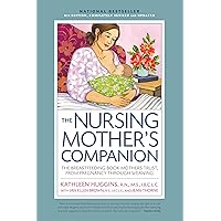 Nursing Mother's Companion 8th Edition: The Breastfeeding Book Mothers Trust, from Pregnancy Through Weaning Nursing Mother's Companion 8th Edition: The Breastfeeding Book Mothers Trust, from Pregnancy Through Weaning Paperback Kindle Spiral-bound