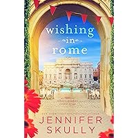 Wishing in Rome: A Love After Divorce Later in Life Second Chance Holiday Romance (Once Again Book 2) Wishing in Rome: A Love After Divorce Later in Life Second Chance Holiday Romance (Once Again Book 2) Kindle Paperback