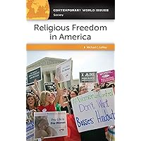 Religious Freedom in America: A Reference Handbook (Contemporary World Issues) Religious Freedom in America: A Reference Handbook (Contemporary World Issues) Kindle Hardcover