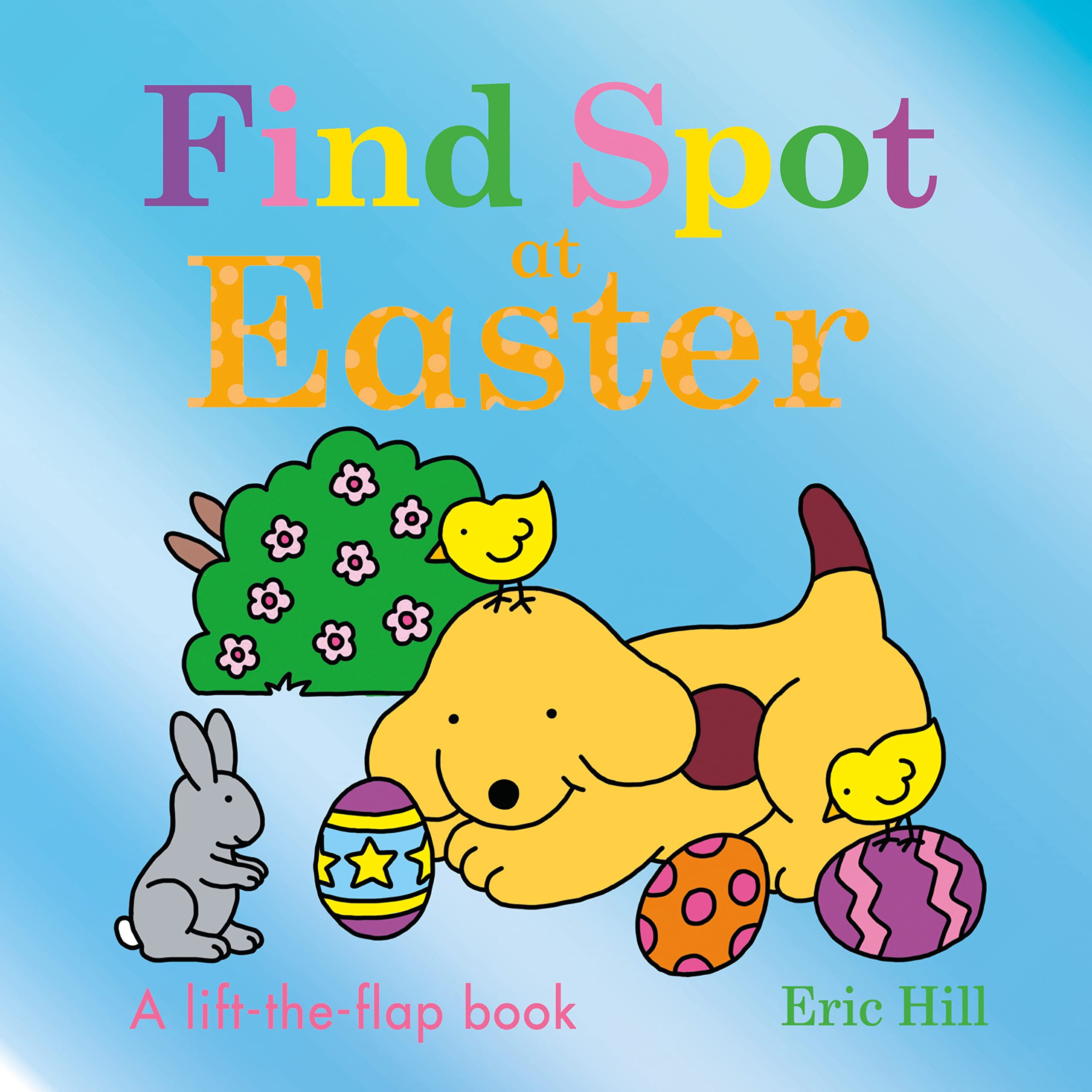 Find Spot at Easter: A Lift-the-Flap Book