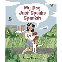 My Dog Just Speaks Spanish My Dog Just Speaks Spanish Hardcover Kindle