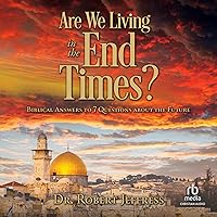 Are We Living in the End Times?: Biblical Answers to 7 Questions about the Future Are We Living in the End Times?: Biblical Answers to 7 Questions about the Future Paperback Audible Audiobook Kindle Hardcover Audio CD