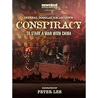 General MacArthur's Conspiracy To Start A War With China