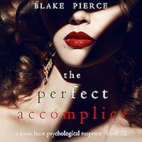 The Perfect Accomplice: A Jessie Hunt Psychological Suspense Thriller, Book Thirty-Two