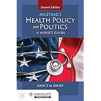 Milstead's Health Policy & Politics: A Nurse's Guide Milstead's Health Policy & Politics: A Nurse's Guide Paperback Kindle
