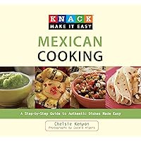 Knack Mexican Cooking: A Step-By-Step Guide To Authentic Dishes Made Easy (Knack: Make It Easy) Knack Mexican Cooking: A Step-By-Step Guide To Authentic Dishes Made Easy (Knack: Make It Easy) Paperback