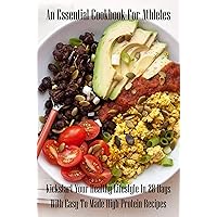 An Essential Cookbook For Athletes: Kickstart Your Healthy Lifestyle In 28 Days With Easy-To-Made High-Protein Recipes: Clean Eating Bodybuilding Recipes An Essential Cookbook For Athletes: Kickstart Your Healthy Lifestyle In 28 Days With Easy-To-Made High-Protein Recipes: Clean Eating Bodybuilding Recipes Kindle Paperback