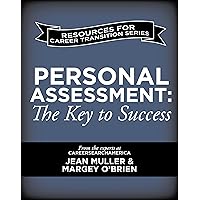 Personal Assessment: The Key to Success for Military to Civilian Career Transitions (Resources for Career Transition Book 2) Personal Assessment: The Key to Success for Military to Civilian Career Transitions (Resources for Career Transition Book 2) Kindle