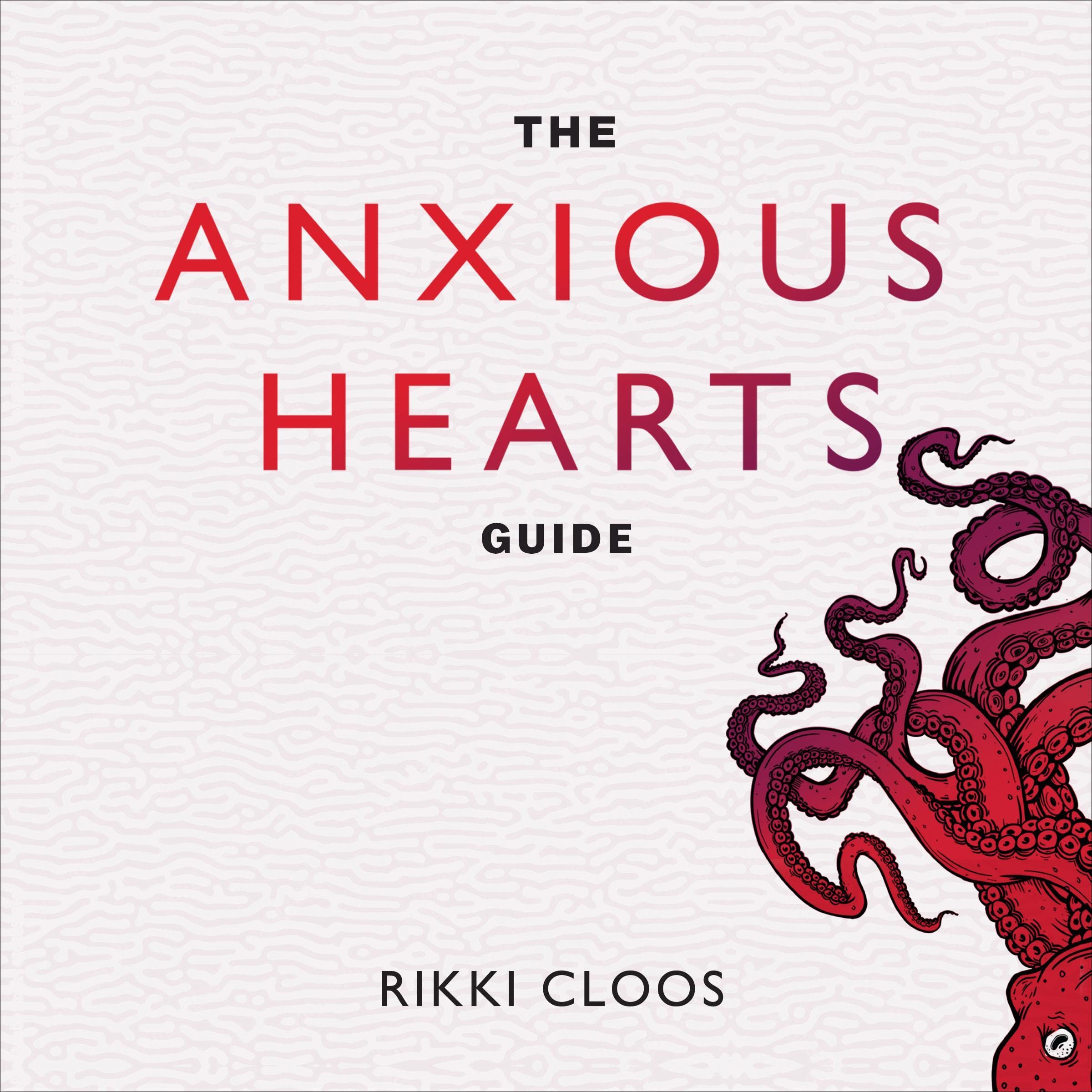 The Anxious Hearts Guide: Rising Above Anxious Attachment