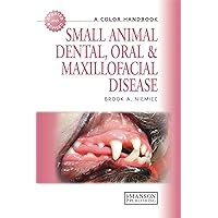 Small Animal Dental, Oral and Maxillofacial Disease: A Colour Handbook (Veterinary Color Handbook Series) Small Animal Dental, Oral and Maxillofacial Disease: A Colour Handbook (Veterinary Color Handbook Series) Kindle Paperback