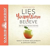 Lies Young Women Believe: And the Truth That Sets Them Free Lies Young Women Believe: And the Truth That Sets Them Free Paperback Audible Audiobook Kindle Audio CD