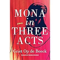 Mona in Three Acts Mona in Three Acts Kindle Audible Audiobook Paperback Audio CD