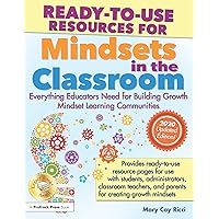 Ready-to-Use Resources for Mindsets in the Classroom: Everything Educators Need for Building Growth Mindset Learning Communities Ready-to-Use Resources for Mindsets in the Classroom: Everything Educators Need for Building Growth Mindset Learning Communities Paperback Kindle