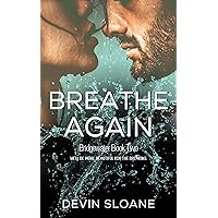 Breathe Again: An emotional love story about marriage, mental health, and motherhood. (Bridgewater Book 2) Breathe Again: An emotional love story about marriage, mental health, and motherhood. (Bridgewater Book 2) Kindle Paperback