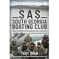 SAS South Georgia Boating Club: An SAS Trooper's Memoir and Falklands War Diary (English Edition) SAS South Georgia Boating Club: An SAS Trooper's Memoir and Falklands War Diary (English Edition) Kindle Edition Hardcover