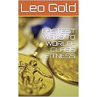 PEAK PERFORMANCE FITNESS: FASTEST WAYS TO HAVING WORLD CLASS FITNESS PEAK PERFORMANCE FITNESS: FASTEST WAYS TO HAVING WORLD CLASS FITNESS Kindle Paperback