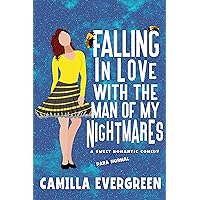 Falling in Love with the Man of My Nightmares: A Sweet Romantic Comedy (That's (Para)Normal Book 4) Falling in Love with the Man of My Nightmares: A Sweet Romantic Comedy (That's (Para)Normal Book 4) Kindle Paperback
