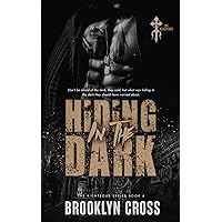 Hiding In the Dark: The Righteous Book 4 Hiding In the Dark: The Righteous Book 4 Kindle Paperback