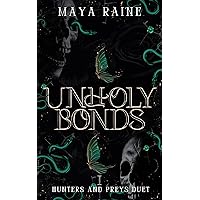 Unholy Bonds : Hunters and Preys Duet Book 1 Unholy Bonds : Hunters and Preys Duet Book 1 Kindle