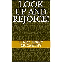 Look Up and Rejoice! Look Up and Rejoice! Kindle Paperback