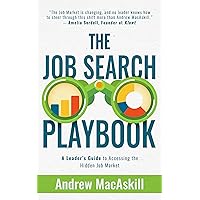 The Job Search Playbook: A Leader's Guide to Accessing the Hidden Job Market The Job Search Playbook: A Leader's Guide to Accessing the Hidden Job Market Kindle Paperback