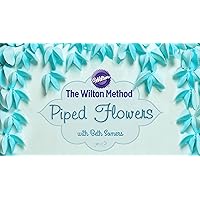The Wilton Method: Piped Flowers