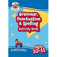 Grammar, Punctuation & Spelling Activity Book for Ages 10-11 (Year 6) Grammar, Punctuation & Spelling Activity Book for Ages 10-11 (Year 6) Kindle Paperback