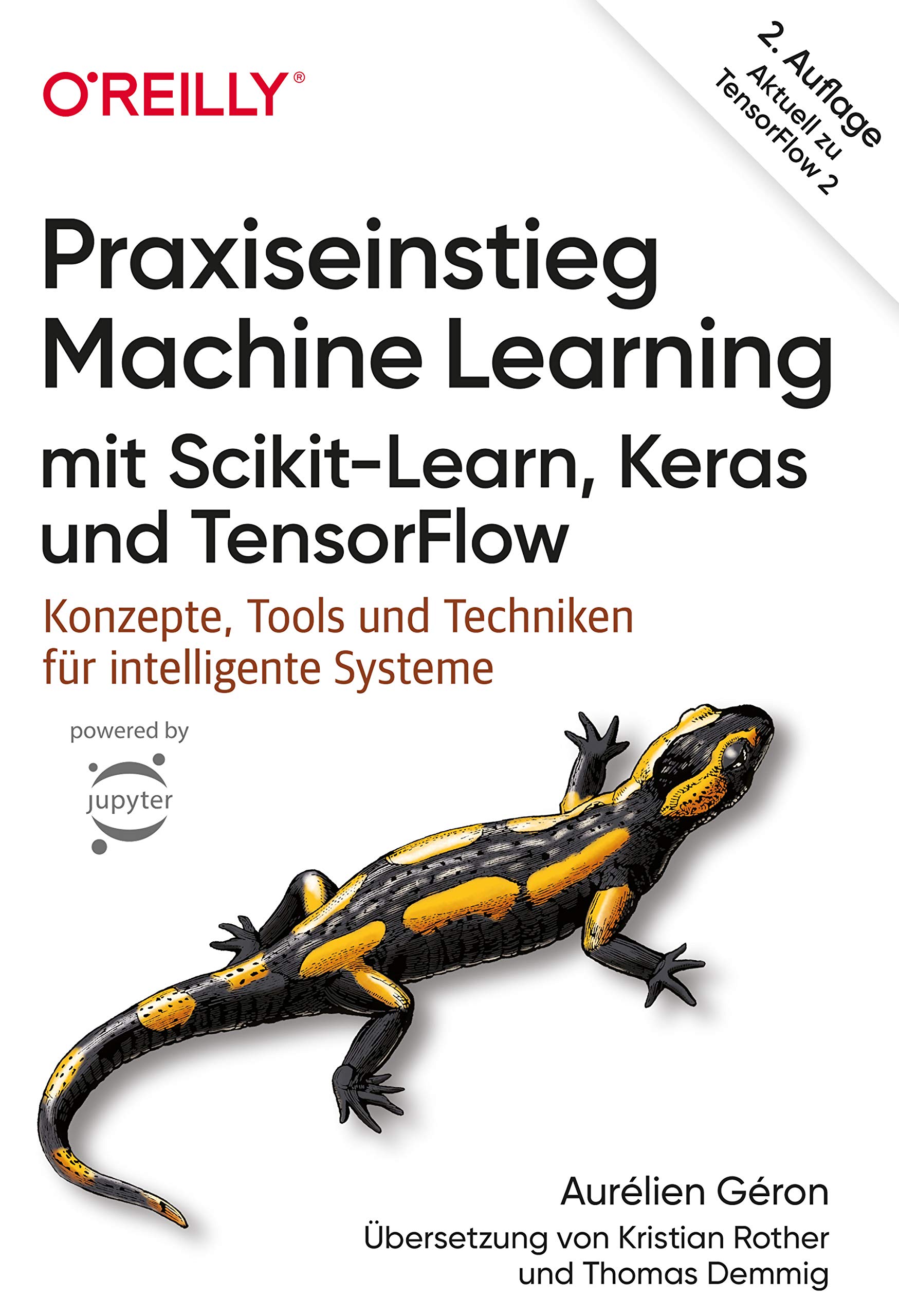 Praxiseinstieg Machine Learning mit Scikit-Learn, Keras und TensorFlow: Konzepte, Tools und Techniken für intelligente Systeme. Aktuell zu TensorFlow 2 (Animals) (German Edition)