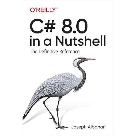 C# 8.0 in a Nutshell: The Definitive Reference C# 8.0 in a Nutshell: The Definitive Reference Paperback