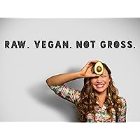 Raw. Vegan. Not Gross. - Season 1