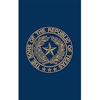 Sons of the Republic of Texas Sons of the Republic of Texas Paperback Kindle Hardcover
