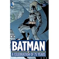 Batman: A Celebration of 75 Years Batman: A Celebration of 75 Years Hardcover Kindle