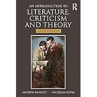 An Introduction to Literature, Criticism and Theory An Introduction to Literature, Criticism and Theory Paperback Kindle Hardcover