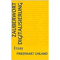 Zauberwort Digitalisierung: Essay (German Edition)