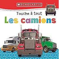 Apprendre Avec Scholastic: Touche À Tout: Les Camions (French Edition)