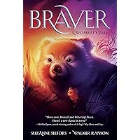 Braver: A Wombat's Tale Braver: A Wombat's Tale Paperback Kindle Audible Audiobook Hardcover Audio CD
