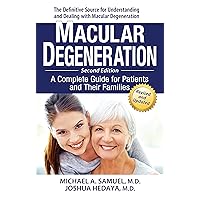 Macular Degeneration: A Complete Guide for Patients and Their Families