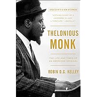 Thelonious Monk: The Life and Times of an American Original Thelonious Monk: The Life and Times of an American Original Paperback Kindle Audible Audiobook Hardcover Audio CD
