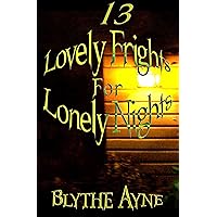 13 Lovely Frights for Lonely Nights: Dark Magic Realism Stories