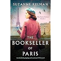 The Bookseller of Paris: An absolutely gripping and emotional WW2 novel (The Paris Sisters Book 2) The Bookseller of Paris: An absolutely gripping and emotional WW2 novel (The Paris Sisters Book 2) Kindle