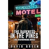 THE DARKNESS IN THE PINES: A HELL IN HAVEN CITY PREQUEL By David Green (Nick Holleran Urban Fantasy Series) THE DARKNESS IN THE PINES: A HELL IN HAVEN CITY PREQUEL By David Green (Nick Holleran Urban Fantasy Series) Kindle Paperback