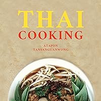 Thai Cooking: 50 Recipes from Authentic Thai Cooks Thai Cooking: 50 Recipes from Authentic Thai Cooks Audible Audiobook Kindle Paperback