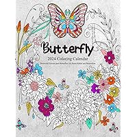Butterfly 2024 Coloring Calendar Beautiful Flowers and Butterflies for Stress Relief and Relaxation: 12 Month (01 Jan To 31Dec ) with a Relaxing Pages For Adults And Teens.