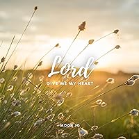 Lord, Give Me My Heart Lord, Give Me My Heart MP3 Music