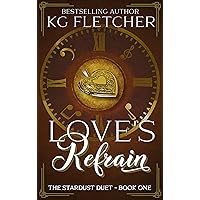 Love's Refrain: A Time Travel Romance (The Stardust Duet Book 1)