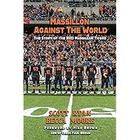 Massillon Against the World: The Story of the 2023 Massillon Tigers Massillon Against the World: The Story of the 2023 Massillon Tigers Paperback Audible Audiobook Kindle Hardcover