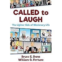 Called to Laugh: The Lighter Side of Missionary Life Called to Laugh: The Lighter Side of Missionary Life Paperback Kindle