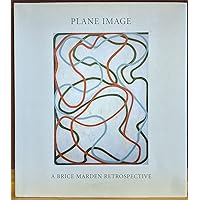 Plane Image: A Brice Marden Retrospective Plane Image: A Brice Marden Retrospective Hardcover
