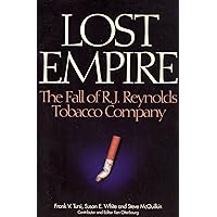 Lost Empire - The Fall of R.J. Reynolds Tobacco Company Lost Empire - The Fall of R.J. Reynolds Tobacco Company Paperback
